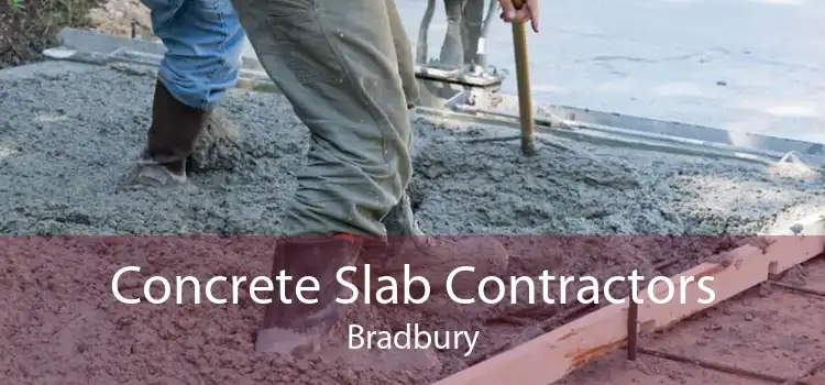 Concrete Slab Contractors Bradbury