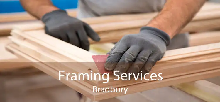 Framing Services Bradbury